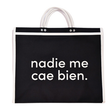 Load image into Gallery viewer, "Nadie Me Cae Bien" Tote - SOLOLI