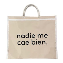 Load image into Gallery viewer, "Nadie Me Cae Bien" Tote - SOLOLI