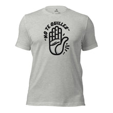 Load image into Gallery viewer, No Te Quilles Unisex t-shirt - SOLOLI