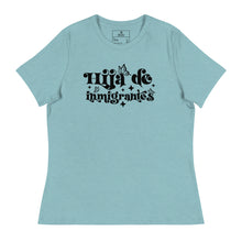 Load image into Gallery viewer, Hija de Inmigrantes Women's Relaxed T-Shirt - SOLOLI