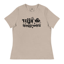 Load image into Gallery viewer, Hija de Inmigrantes Women's Relaxed T-Shirt - SOLOLI