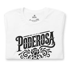 Load image into Gallery viewer, Poderosa Unisex t-shirt
