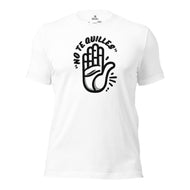 No Te Quilles Unisex t-shirt - SOLOLI 