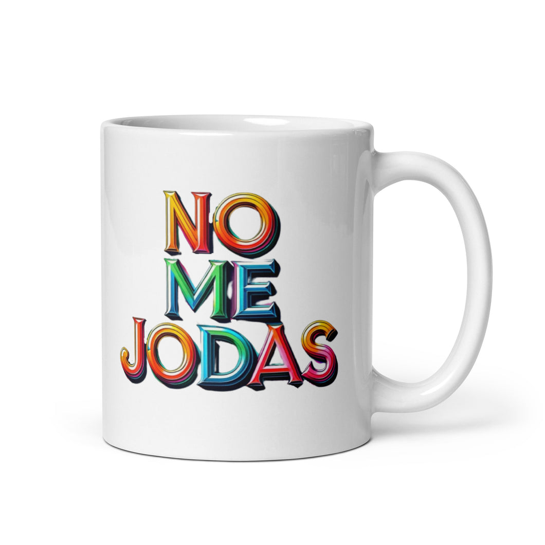 No Me Jodas White glossy mug