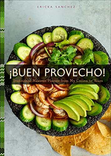 ¡Buen Provecho!: Traditional Mexican Flavors from My Cocina to Yours - SOLOLI 