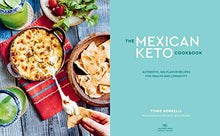 Load image into Gallery viewer, The Mexican Keto Cookbook: Authentic, Big-Flavor Recipes for Health and Longevity - SOLOLI 
