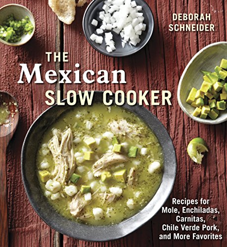 The Mexican Slow Cooker: Recipes for Mole, Enchiladas, Carnitas, Chile Verde Pork, and More Favorites [A Cookbook] - SOLOLI 