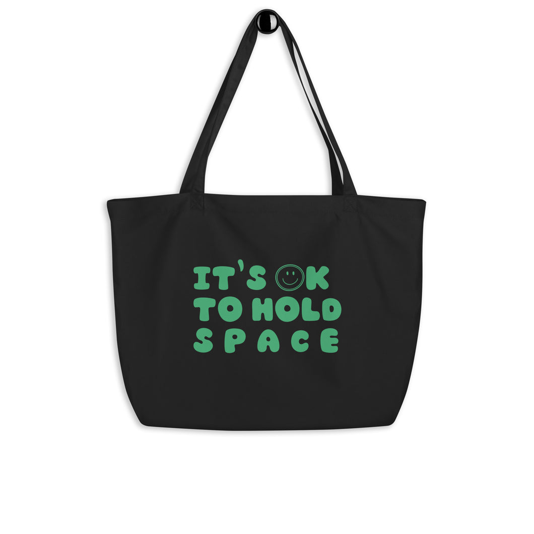 It's ok to hold space green Large organic tote bag